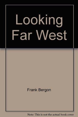 Looking Far West