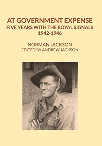 At Government Expense Five Years with the Royal Signals, 1942-1946