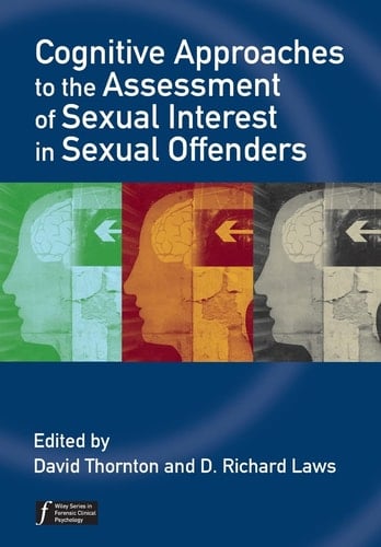 Cognitive Approaches to the Assessment of Sexual Interest in Sexual Offenders