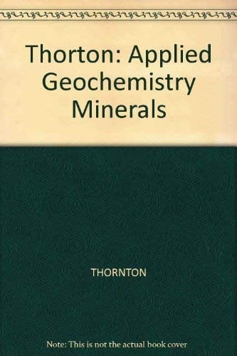 Thorton: Applied Geochemistry Minerals
