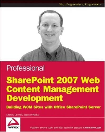 Professional SharePoint 2007 Web content management development: building publishing sites with Office SharePoint server 2007