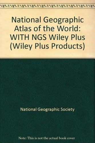 National Geographic Atlas of the World-College Edition and NGS Wiley Plus Set