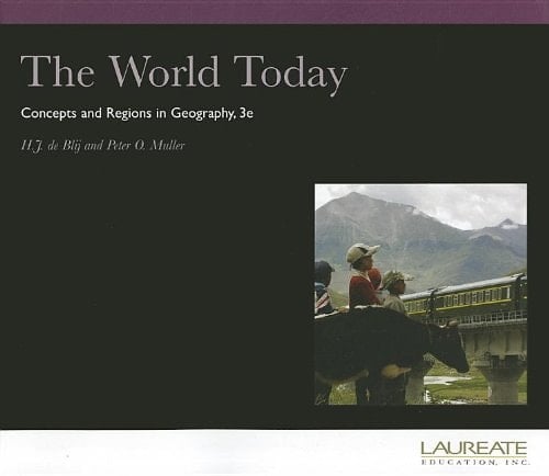 The World Today Concepts and Regions in Geography 3rd Edition Custom Coer Laureate