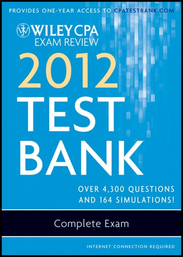 Wiley CPA Exam Review 2012 Test Bank 1 Year Access, Complete Exam