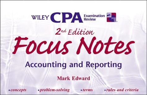 Wiley CPA Examination Review Focus Notes, Accounting and Reporting