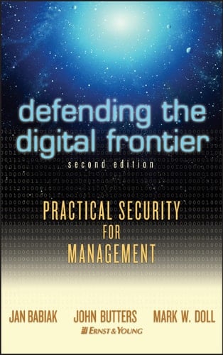 Defending the Digital Frontier: Practical Security for Management, 2nd Edition