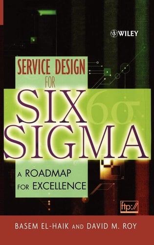 Service Design for Six Sigma A Roadmap for Excellence
