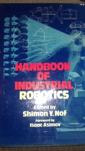 Handbook on Industrial Robotics