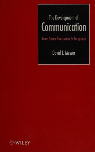 The Development of Communication: From Social Interaction to Language