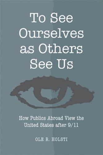 To See Ourselves as Others See Us: How Publics Abroad View the United States after 9/11