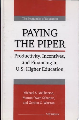Paying the Piper Productivity, Incentives, and Financing in U.S. Higher Education