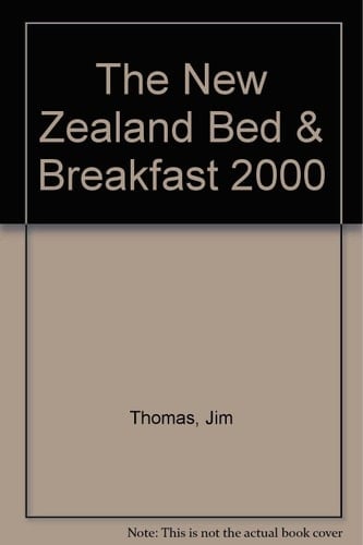 The New Zealand Bed and Breakfast Book, 2000 Homestays, Farmstays, B&B Inns.