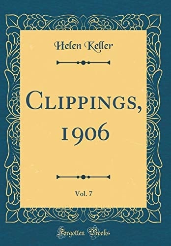 Clippings, 1906, Vol. 7 (Classic Reprint)