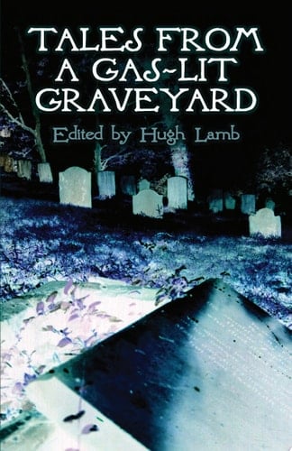 Tales from a Gas-Lit Graveyard
