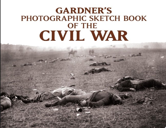 Gardner's Photographic Sketch Book of the Civil War