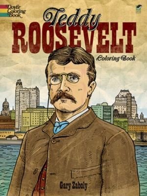 Teddy Roosevelt Coloring Book
            
                Dover Coloring Book