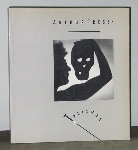 Arthur Tress, talisman publ. on the occasion of the exhibition presented at the Museum of Modern Art, Oxford