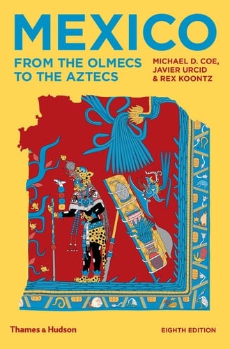 Mexico From the Olmecs to the Aztecs