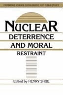 Nuclear Deterrence and Moral Restraint Critical Choices for American Strategy
