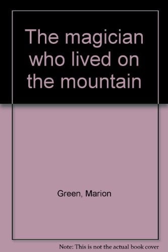 The Magician who Lived on the Mountain