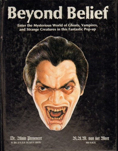 Beyond Belief Enter the Mysterious World of Ghosts, Vampires, and Strange Creatures in this Fantastic Pop-up