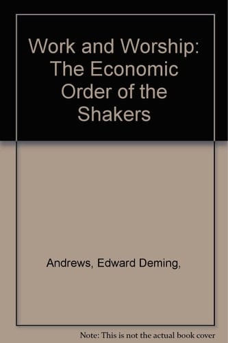 Work and Worship: The Economic Order of the Shakers