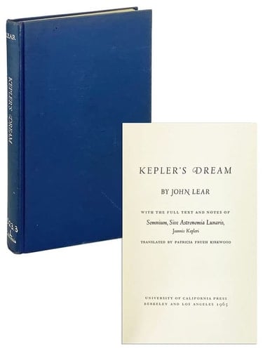 Kepler's Dream: With the Full Text and Notes of Somnium, Sive Astronomia Lunaris, Joannis Kepleri