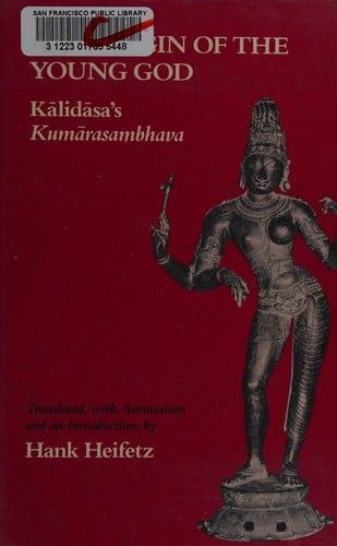 The Origin of the Young God: Kalidasas Kumarasambhava