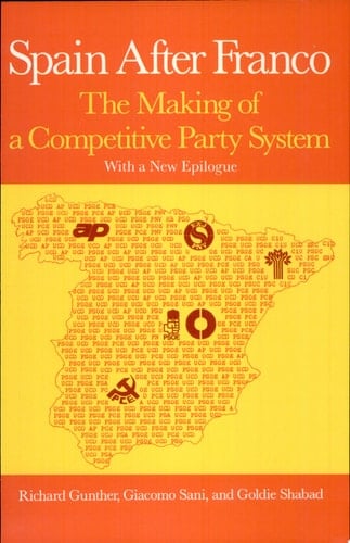 Spain After Franco The Making of a Competitive Party System