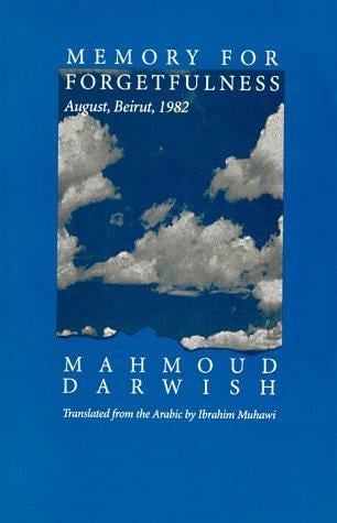 Memory for Forgetfulness: August, Beirut, 1982 (Literature of the Middle East)