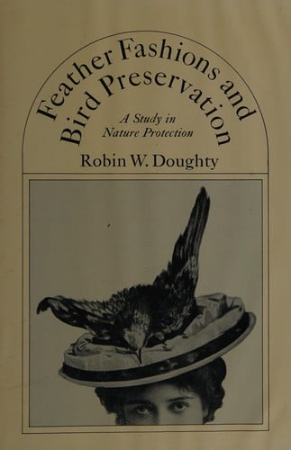 Feather Fashions and Bird Preservation: A Study in Nature Protection