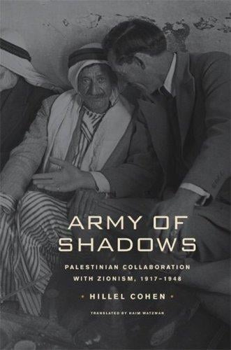 Army of shadows: Palestinian collaboration with Zionism, 1917-1948