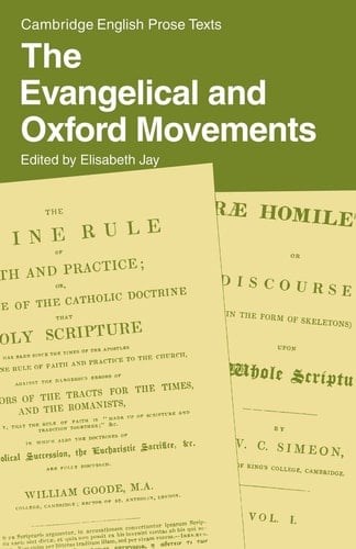 The Evangelical and Oxford Movements (Cambridge English Prose Texts)