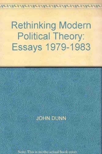 Rethinking Modern Political Theory Essays 1979-1983