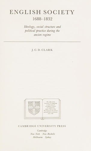 English Society 16881832: Ideology, Social Structure and Political Practice during the Ancien Regime (Cambridge Studies in the History and Theory of Politics)