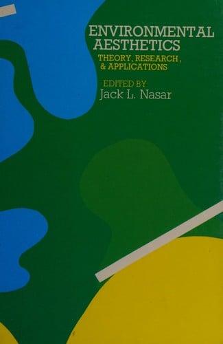 Environmental Aesthetics: Theory, Research, and Application