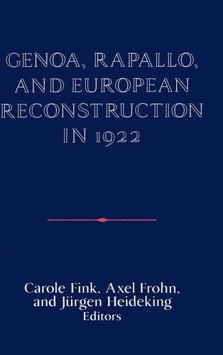 Genoa, Rapallo, and European Reconstruction in 1922
