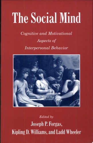 The Social Mind Cognitive and Motivational Aspects of Interpersonal Behavior