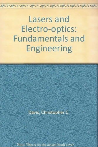 Lasers and Electro-optics: Fundamentals and Engineering