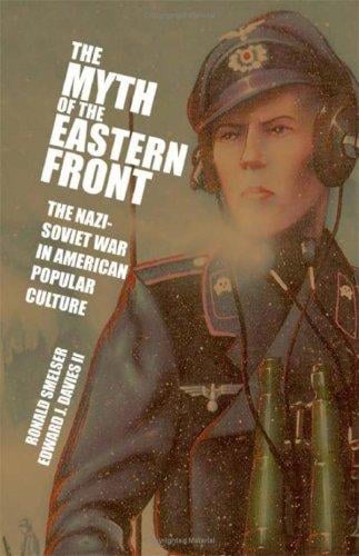 myth of the Eastern Front: the Nazi-Soviet war in American popular culture