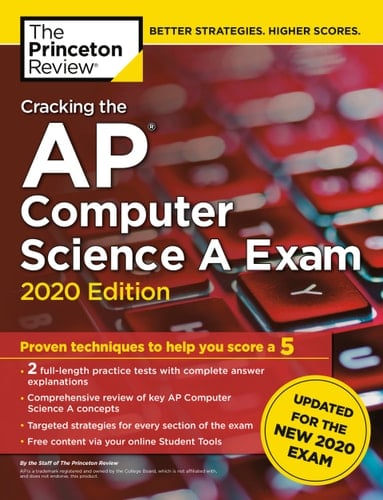 Cracking the AP Computer Science A Exam, 2020 Edition Practice Tests & Prep for the NEW 2020 Exam