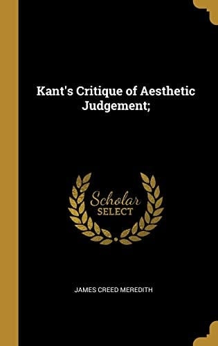 Kant's Critique of Aesthetic Judgement;