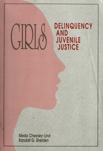 Girls, Delinquency, and Juvenile Justice