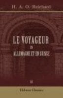 Le Voyageur en Allemagne et en Suisse, à Amsterdam, à Bruxelles, à Copenhague, à Londres, à Milan, à Paris, à St. Pétersbourg, à Pesth, à Stockholm, à Venise et à Varsovie