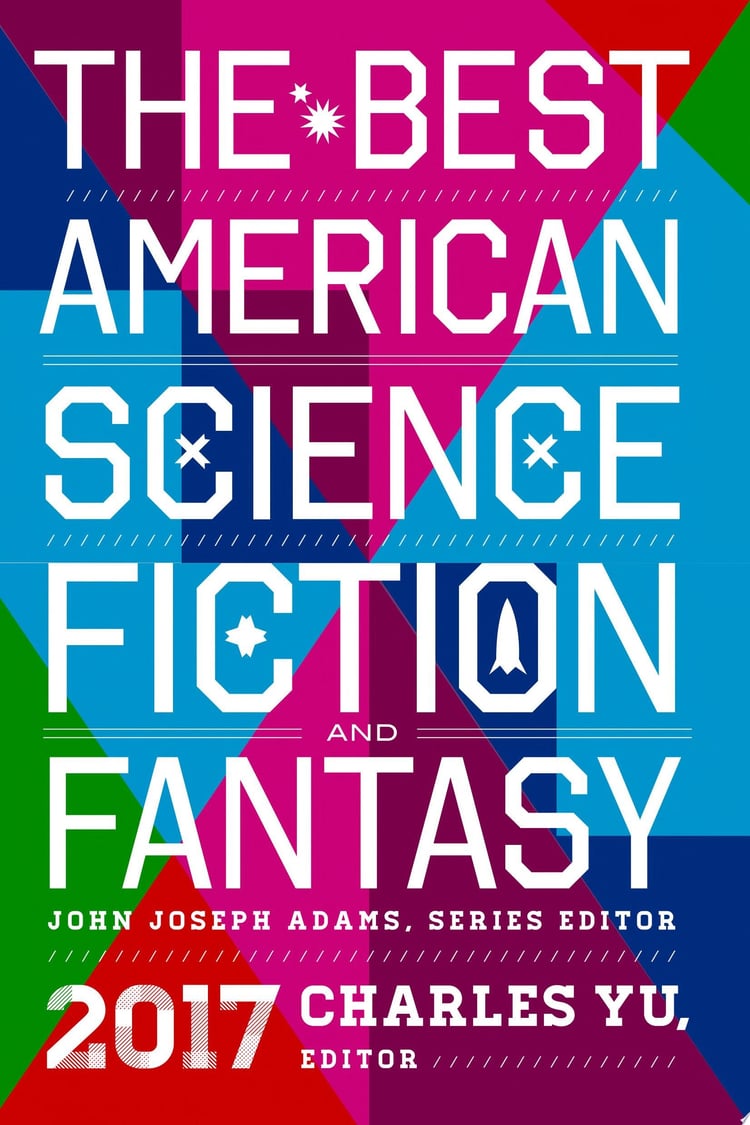 The Best American Science Fiction and Fantasy 2017