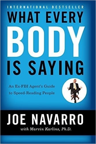 What Every Body is Saying Paperback – 30 Dec 2013 by Joe Navarro (Author)