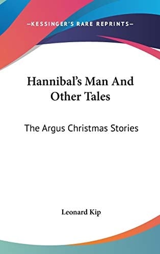 Hannibal's Man And Other Tales: The Argus Christmas Stories