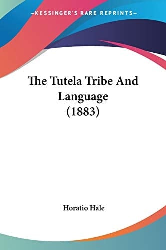 The Tutela Tribe And Language (1883)