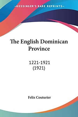 The English Dominican Province: 1221-1921 (1921)