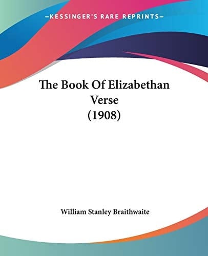 The Book Of Elizabethan Verse (1908)